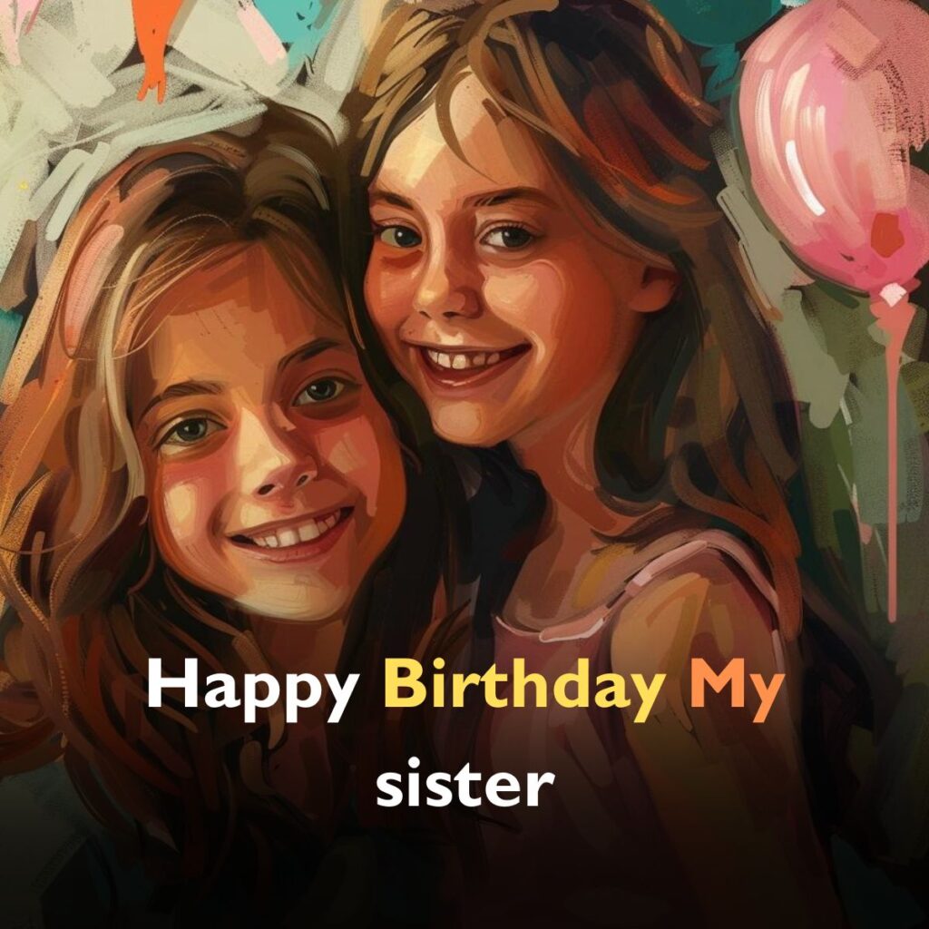 Pics Of Happy Birthday Sister